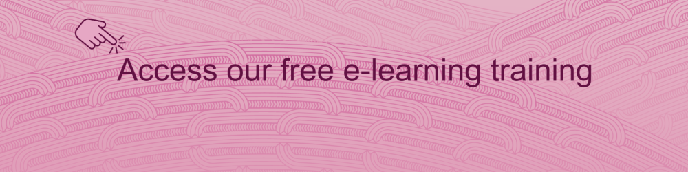 A pink banner with a whakarere Maori pattern that says Access our free e-learning training and has a cursor finger to indicate to click it